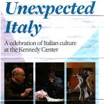 Festival “Unexpected Italy: a celebration of Italian culture” con il Kennedy Center for the Performing Arts